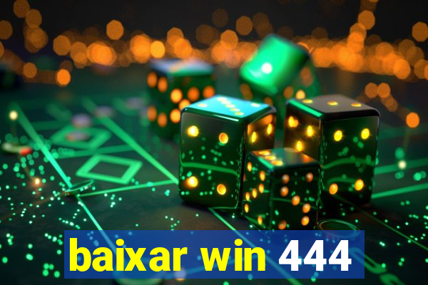 baixar win 444